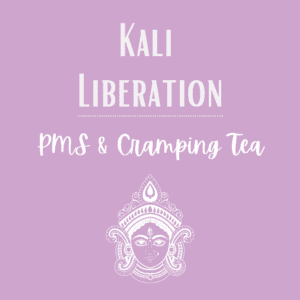 Kali "Liberation" PMS Tea